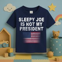 Sleepy Joe Is Not My President American Flag Toddler T-Shirt