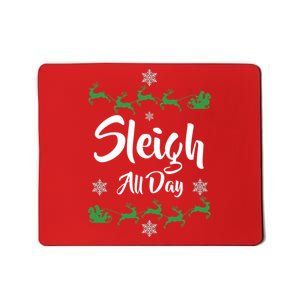 Sleigh All Day Mousepad