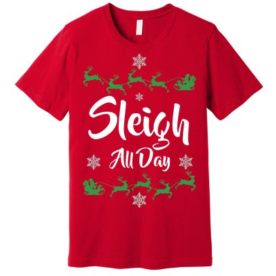 Sleigh All Day Premium T-Shirt