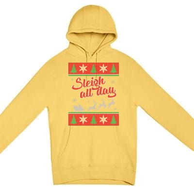 Sleigh All Day Ugly Christmas Premium Pullover Hoodie