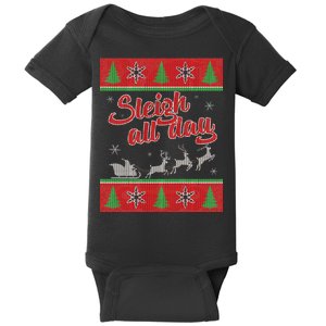 Sleigh All Day Ugly Christmas Baby Bodysuit