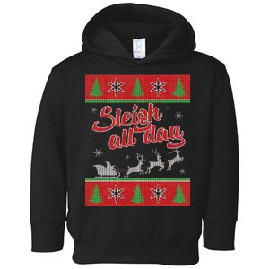 Sleigh All Day Ugly Christmas Toddler Hoodie