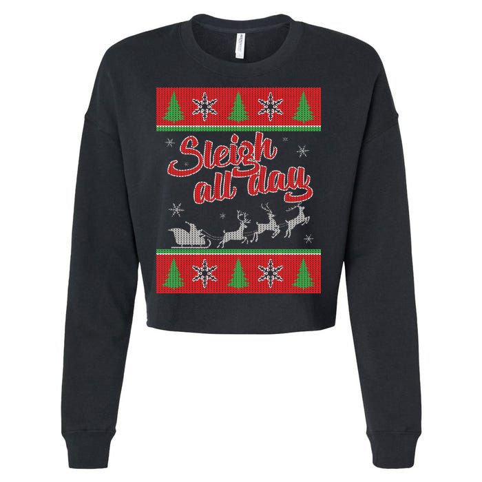 Sleigh All Day Ugly Christmas Cropped Pullover Crew