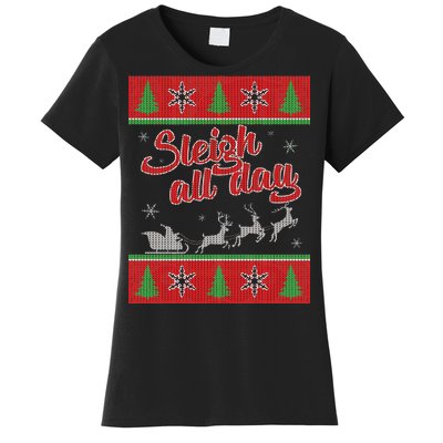 Sleigh All Day Ugly Christmas Women's T-Shirt