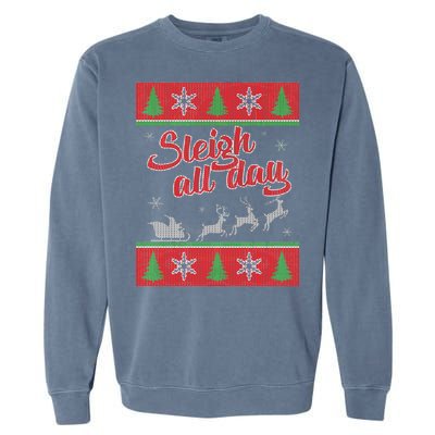 Sleigh All Day Ugly Christmas Garment-Dyed Sweatshirt