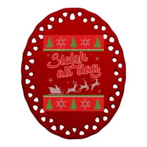 Sleigh All Day Ugly Christmas Ceramic Oval Ornament