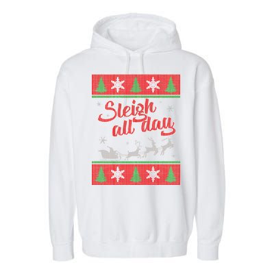 Sleigh All Day Ugly Christmas Garment-Dyed Fleece Hoodie