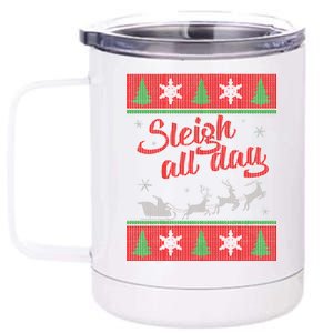 Sleigh All Day Ugly Christmas 12 oz Stainless Steel Tumbler Cup