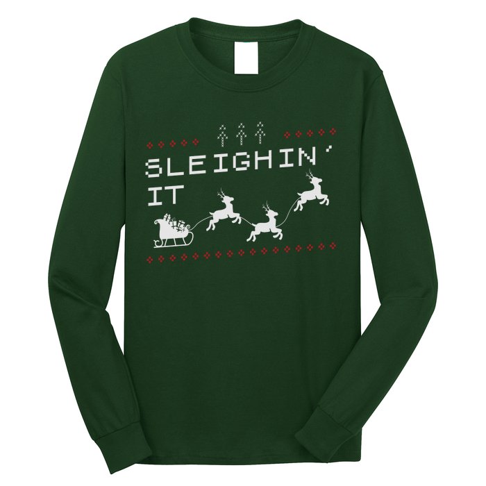 Sleighin It Ugly Christmas  Long Sleeve Shirt