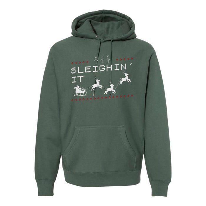 Sleighin It Ugly Christmas  Premium Hoodie