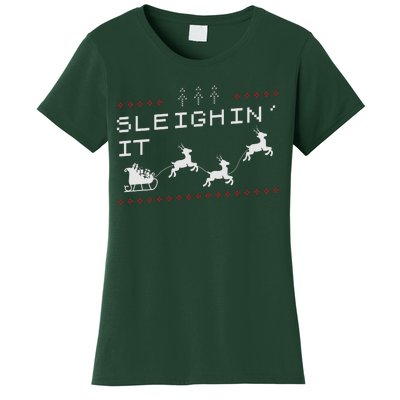 Sleighin It Ugly Christmas  Women's T-Shirt