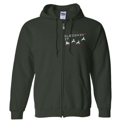 Sleighin It Ugly Christmas  Full Zip Hoodie