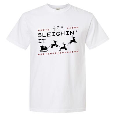 Sleighin It Ugly Christmas  Garment-Dyed Heavyweight T-Shirt