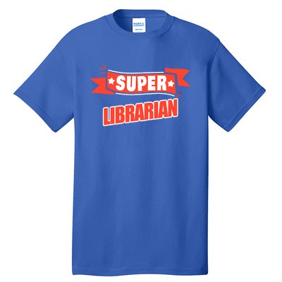 Super Librarian Funny Librarian Gift Tall T-Shirt