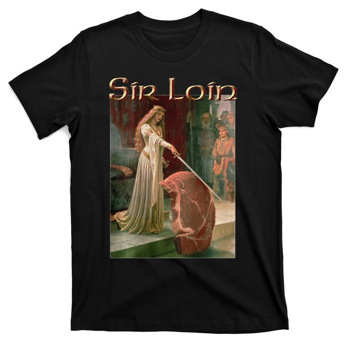 Sir Loin Funny Sirloin Steak T-Shirt