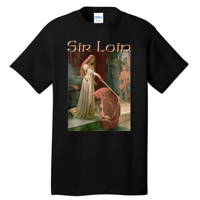 Sir Loin Funny Sirloin Steak Tall T-Shirt