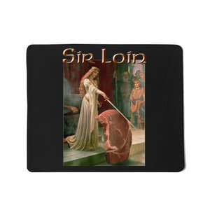 Sir Loin Funny Sirloin Steak Mousepad