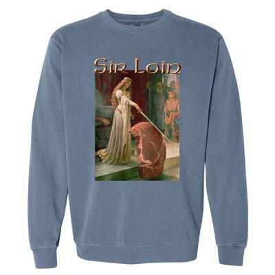 Sir Loin Funny Sirloin Steak Garment-Dyed Sweatshirt