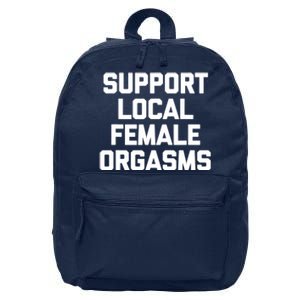 Support Local Female Orgasms 16 in Basic Backpack