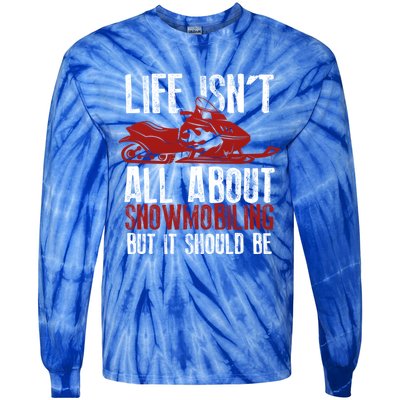 Snowmobiling Lover Funny Snowmobile Quote For Snowmobilers Funny Gift Tie-Dye Long Sleeve Shirt