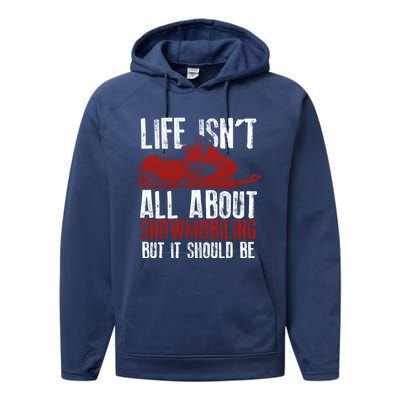 Snowmobiling Lover Funny Snowmobile Quote For Snowmobilers Funny Gift Performance Fleece Hoodie