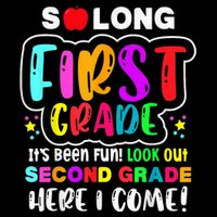 So Long First Grade Hello Second Grade Here I Come 2nd Grade 16 in Basic Backpack