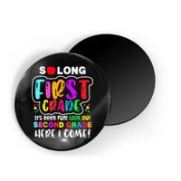 So Long First Grade Hello Second Grade Here I Come 2nd Grade Magnet