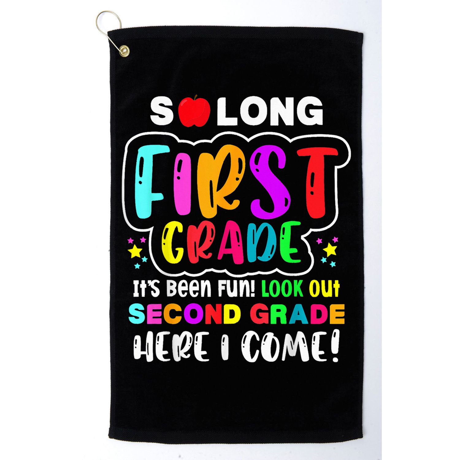 So Long First Grade Hello Second Grade Here I Come 2nd Grade Golf Towel