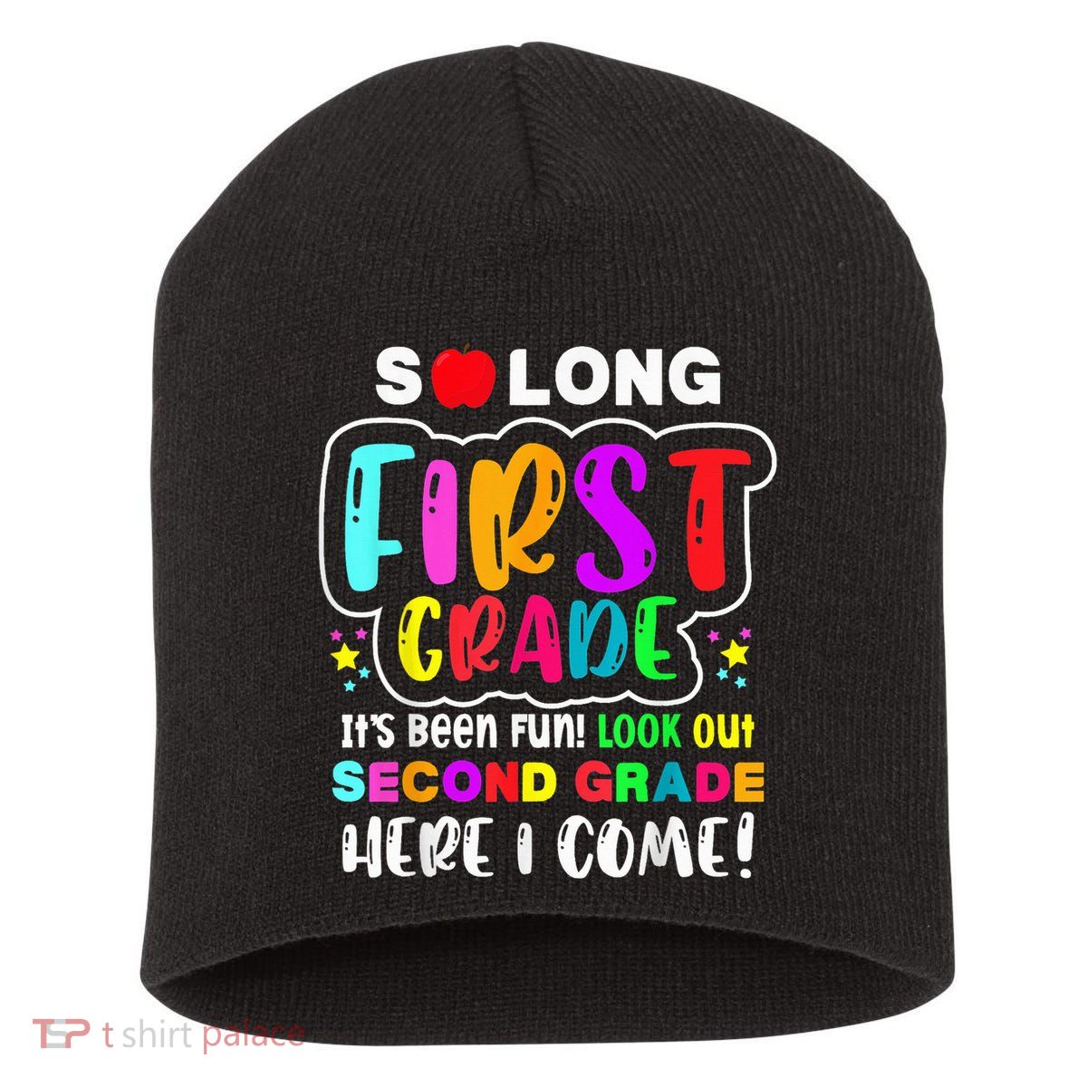 So Long First Grade Hello Second Grade Here I Come 2nd Grade Short Acrylic Beanie