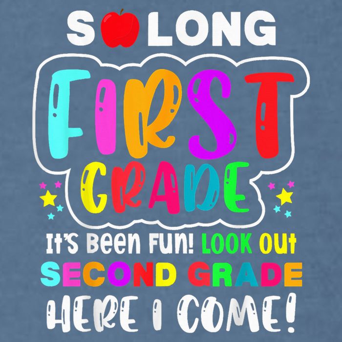 So Long First Grade Hello Second Grade Here I Come 2nd Grade Garment-Dyed Sweatshirt