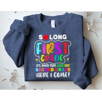So Long First Grade Hello Second Grade Here I Come 2nd Grade Sweatshirt