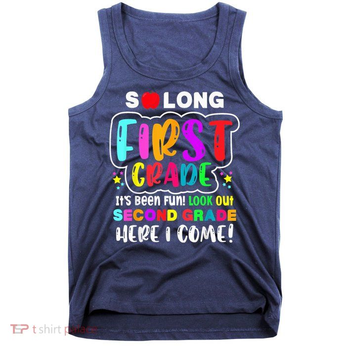 So Long First Grade Hello Second Grade Here I Come 2nd Grade Tank Top
