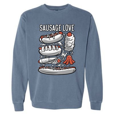 Sausage Love Fat Meaty Sausage Gift Garment-Dyed Sweatshirt