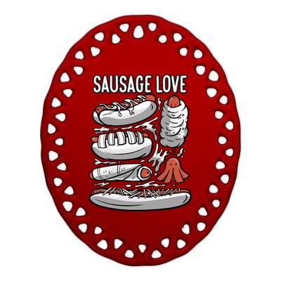 Sausage Love Fat Meaty Sausage Gift Ceramic Oval Ornament