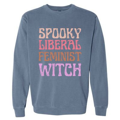 Spooky Liberal Feminist Witch Retro Distressed Meaningful Gift Garment-Dyed Sweatshirt