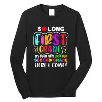 So Long First Grade Look Out Second Grade I Come Long Sleeve Shirt