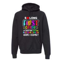 So Long First Grade Look Out Second Grade I Come Premium Hoodie