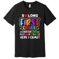 So Long First Grade Look Out Second Grade I Come Premium T-Shirt