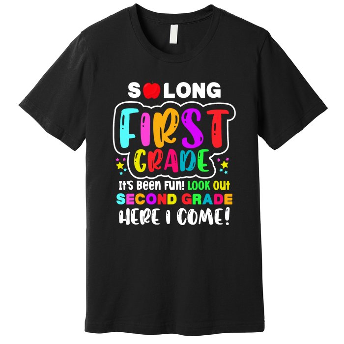 So Long First Grade Look Out Second Grade I Come Premium T-Shirt