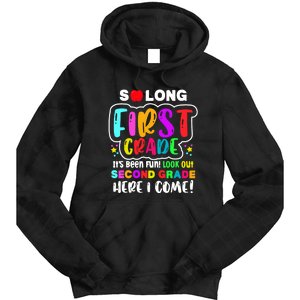 So Long First Grade Look Out Second Grade I Come Tie Dye Hoodie