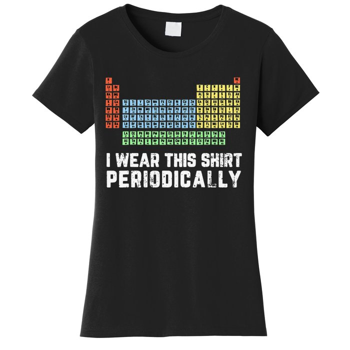 Science Lover Funny Chemistry Periodic Table Science Pun Women's T-Shirt