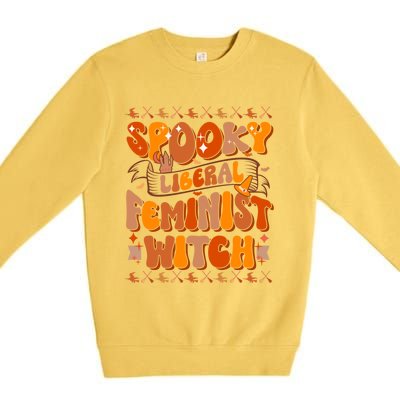 Spooky Liberal Feminist Witch Gift Premium Crewneck Sweatshirt