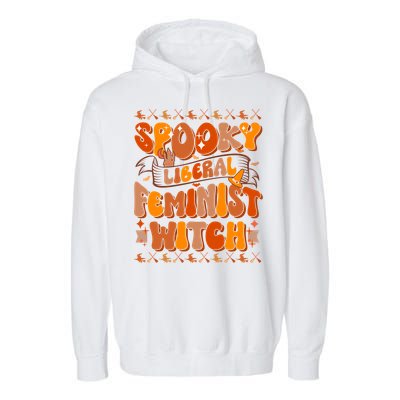 Spooky Liberal Feminist Witch Gift Garment-Dyed Fleece Hoodie