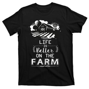 Support Local Farming Life Is Better On The Farm T-Shirt