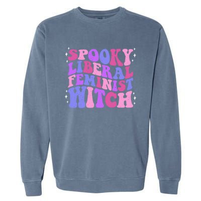 Spooky Liberal Feminist Witch Fall Rights Prochoice Meaningful Gift Garment-Dyed Sweatshirt