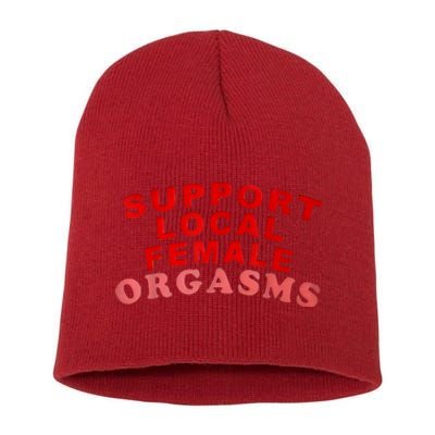 Support Local Female Orgasms Short Acrylic Beanie