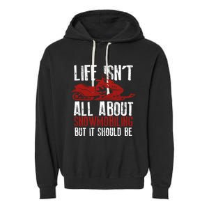 Snowmobiling Lover Funny Snowmobile Quote For Snowmobilers Gift Garment-Dyed Fleece Hoodie