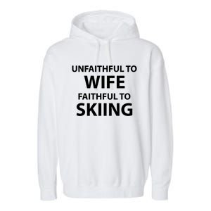 Skiing Lover Funny Couple Sports Season Meme For Husband Ski Gift Garment-Dyed Fleece Hoodie