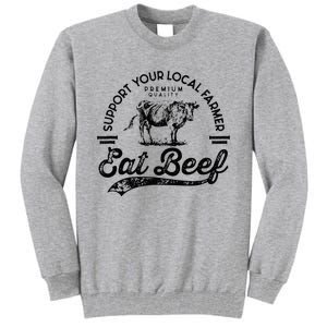 Support Local Farmers Farming Farmer Market Buy Eat Beef Tall Sweatshirt