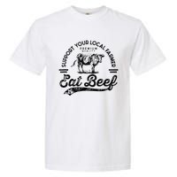 Support Local Farmers Farming Farmer Market Buy Eat Beef Garment-Dyed Heavyweight T-Shirt